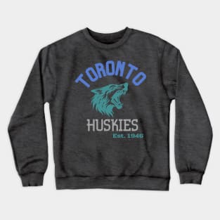 Toronto huskies Crewneck Sweatshirt